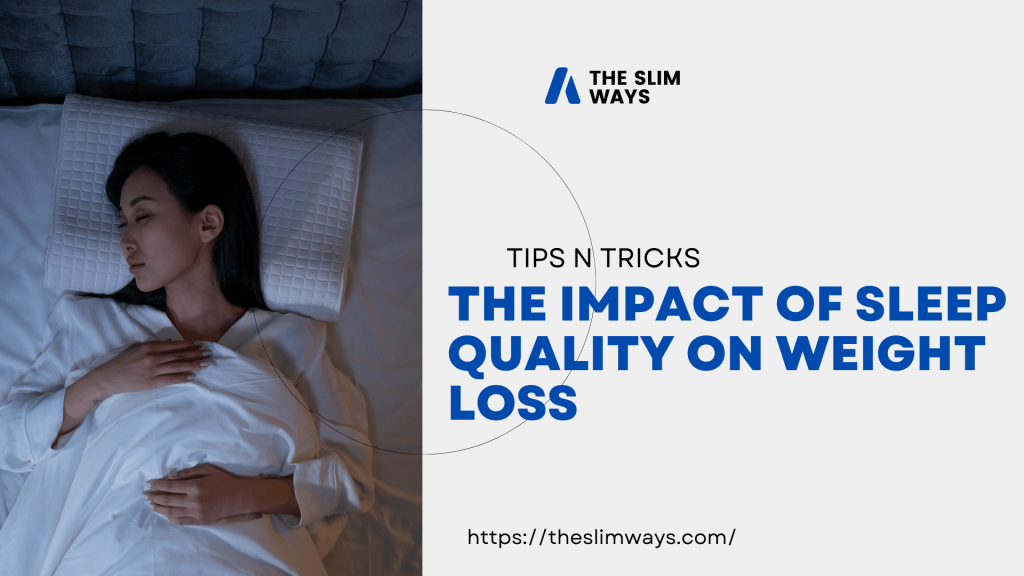 The Impact of Quality sleep on Weight Loss, fit and slim – healblogger