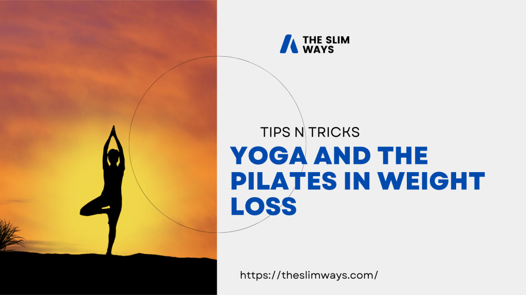 #Yoga And The Pilates In Weight Loss – The Slim Ways – healblogger