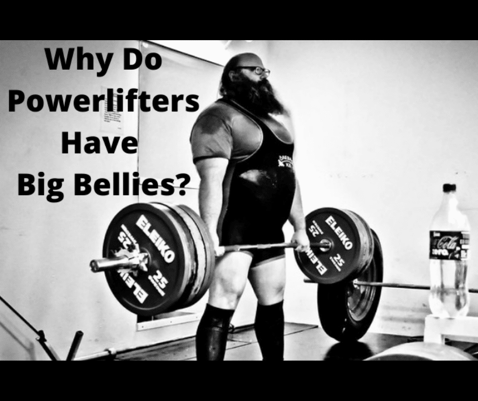 Why do powerlifters have big bellies?  (Here are the reasons why)

 – healblogger